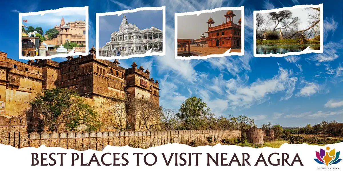 Best Places to Visit Near Agra