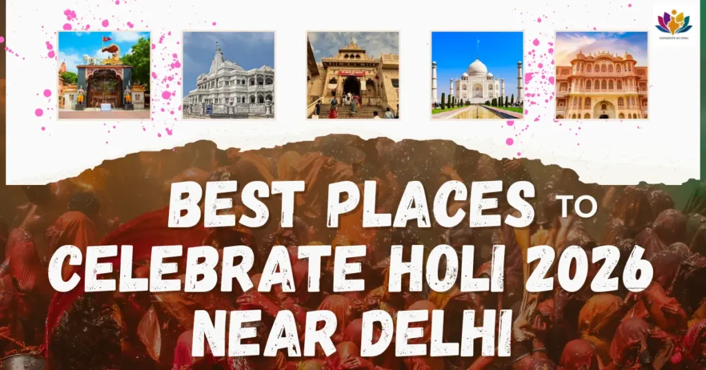 Places to Celebrate Holi 2026 near Delhi