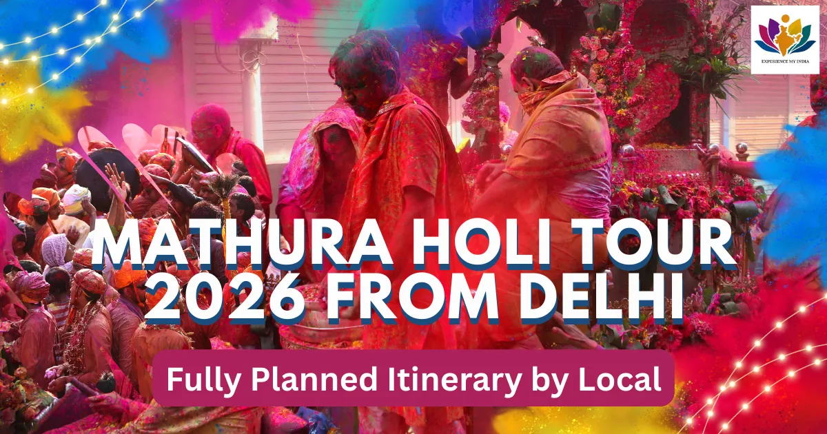 Mathura Holi tour 2026 from Delhi – Fully Planned Itinerary by Local