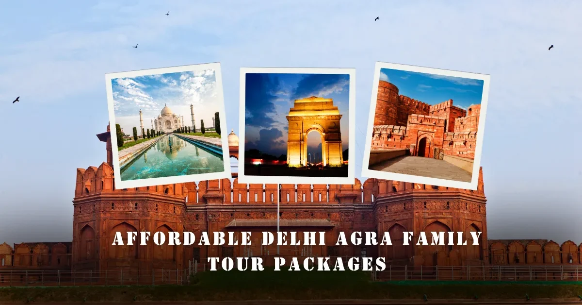 Affordable Delhi Agra Family Tour Packages
