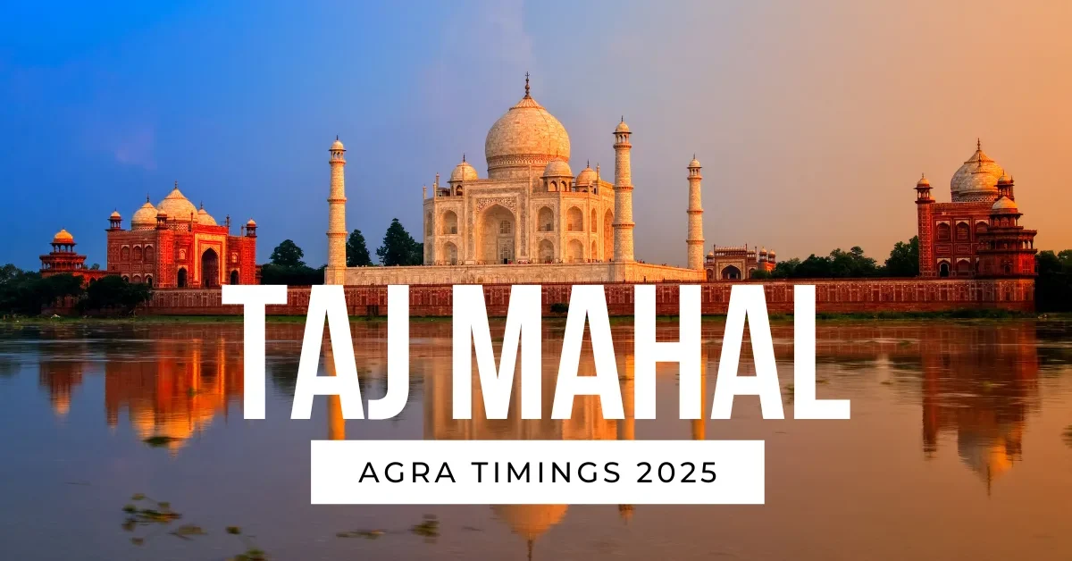 Agra Taj Mahal Timings 2025