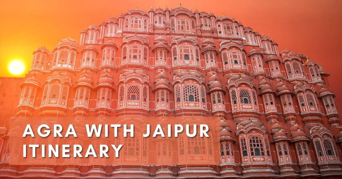 Agra with Jaipur Itinerary