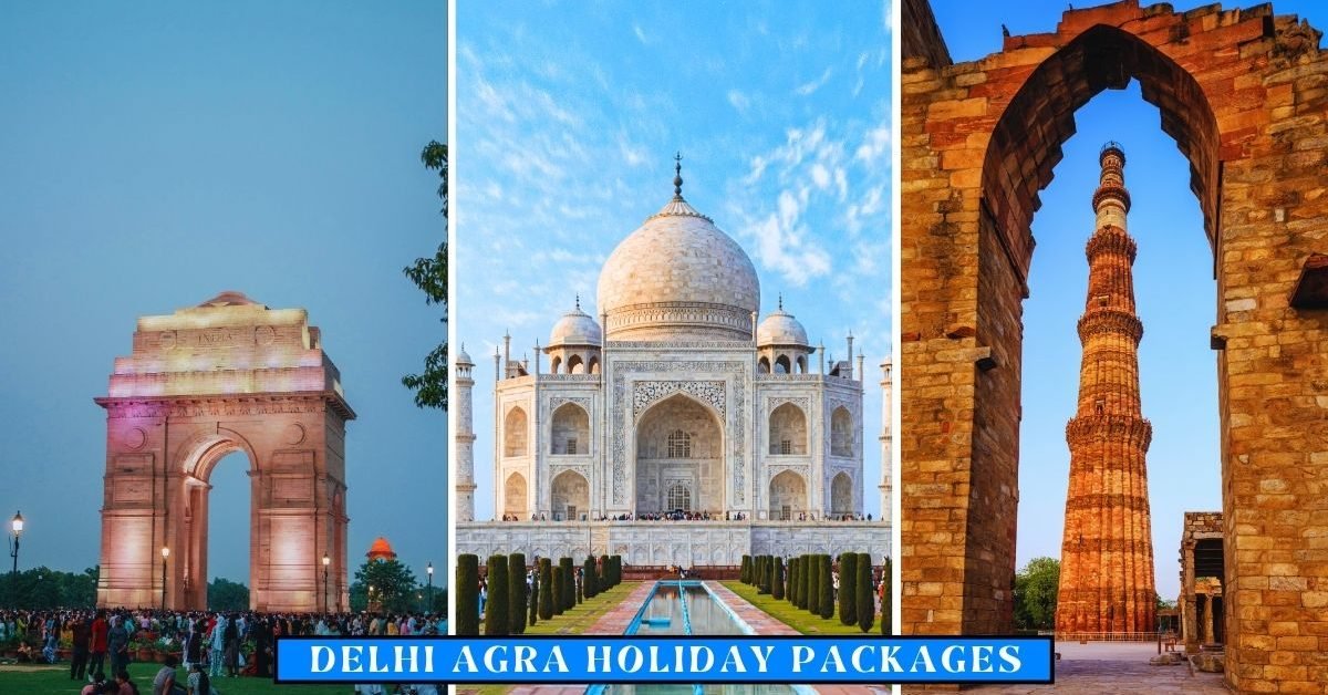 Delhi Agra Holiday Packages