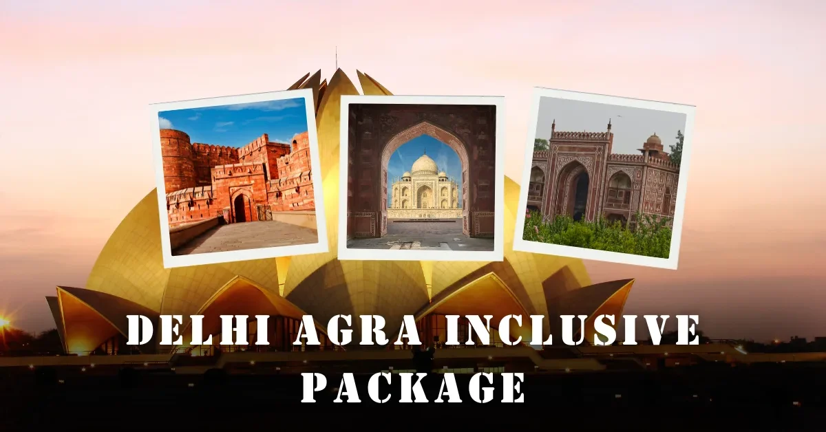 Delhi Agra Inclusive Package