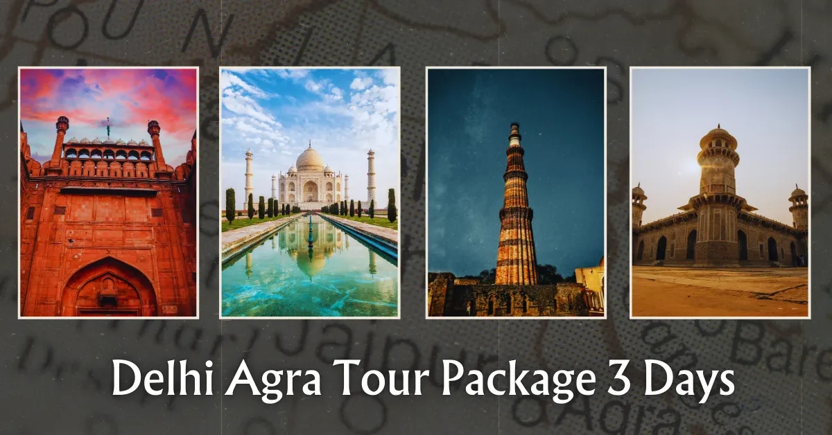Delhi Agra Tour Package 3 Days