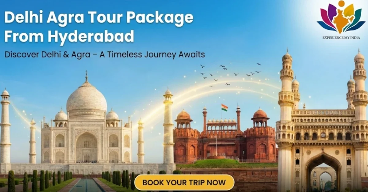 Delhi Agra Trip Packages from Hyderabad