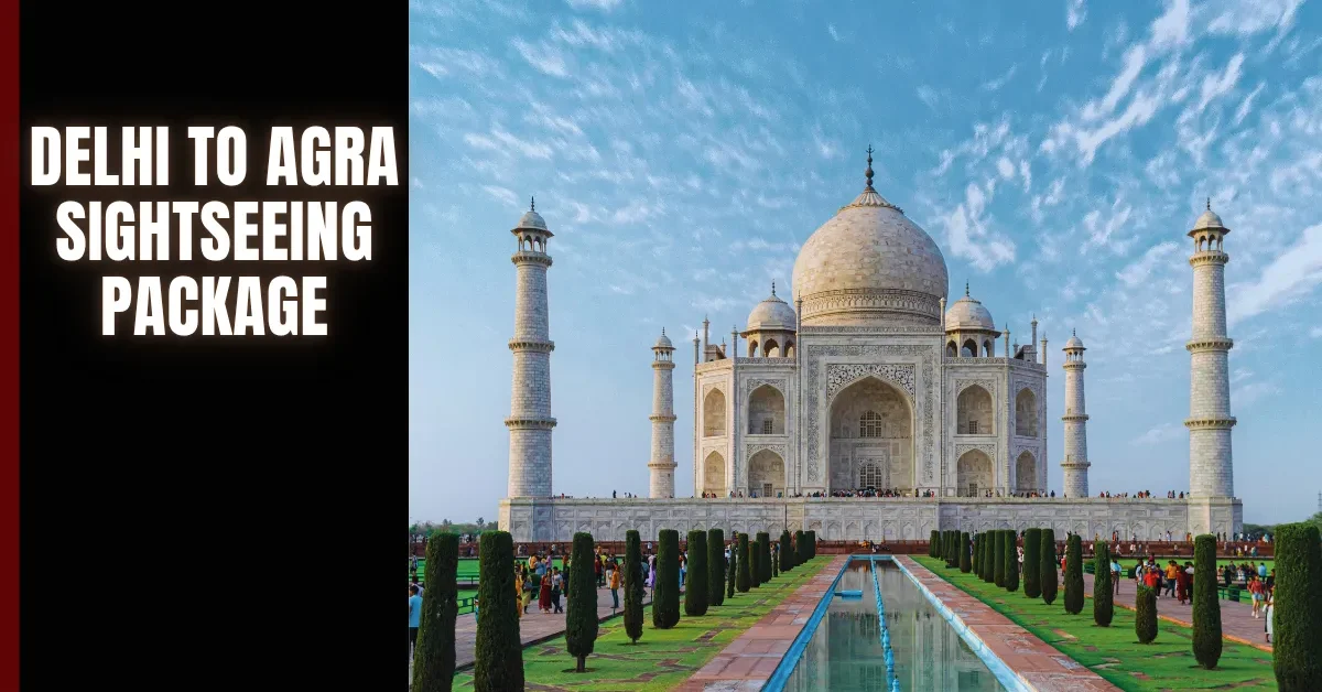 Delhi to Agra Sightseeing Package