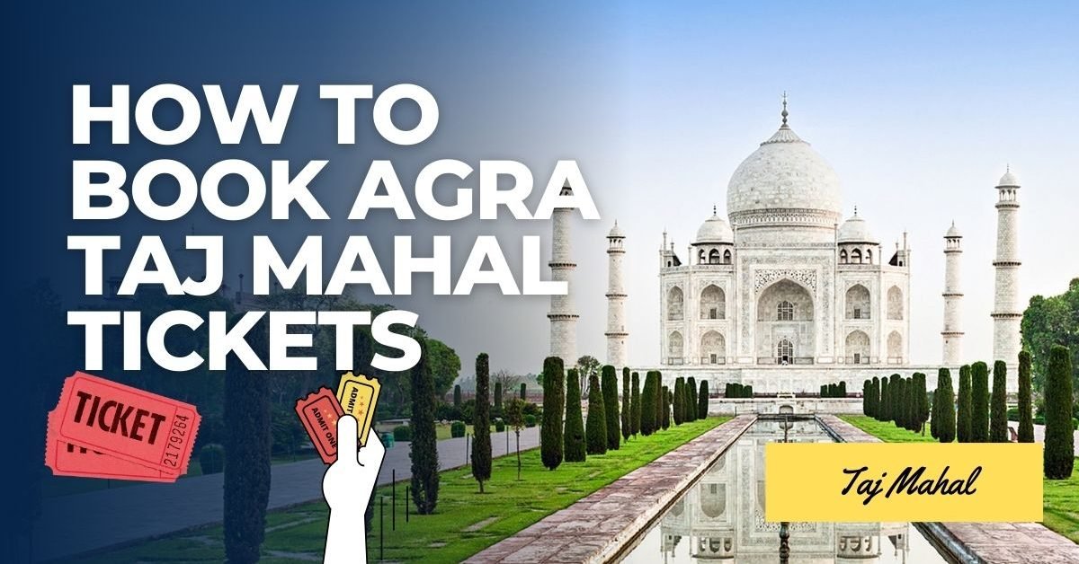 How to Book Agra Taj Mahal Tickets