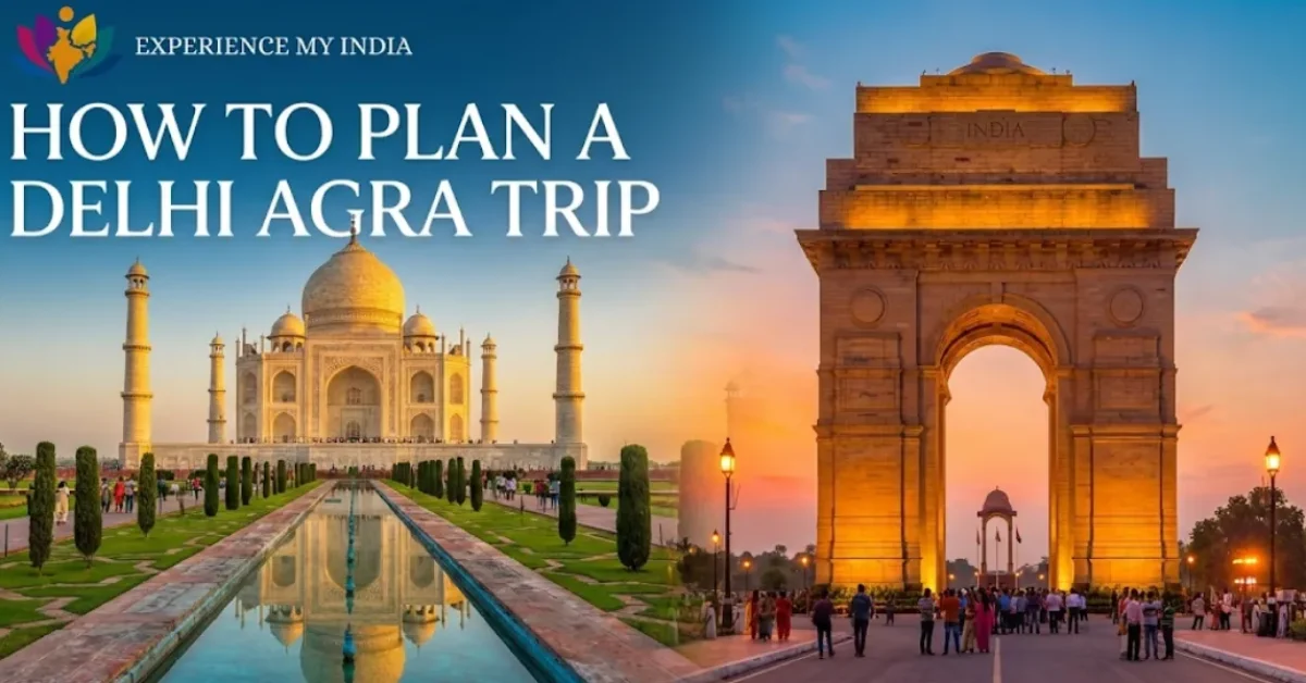 How to Plan a Delhi Agra Trip