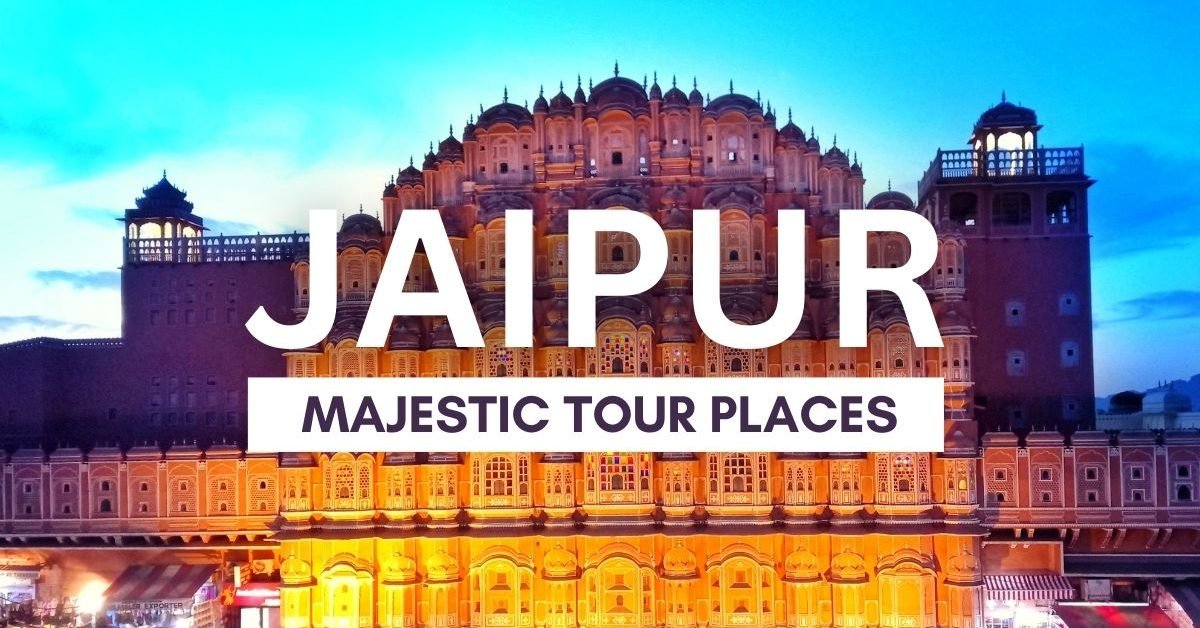 Jaipur Tour Places