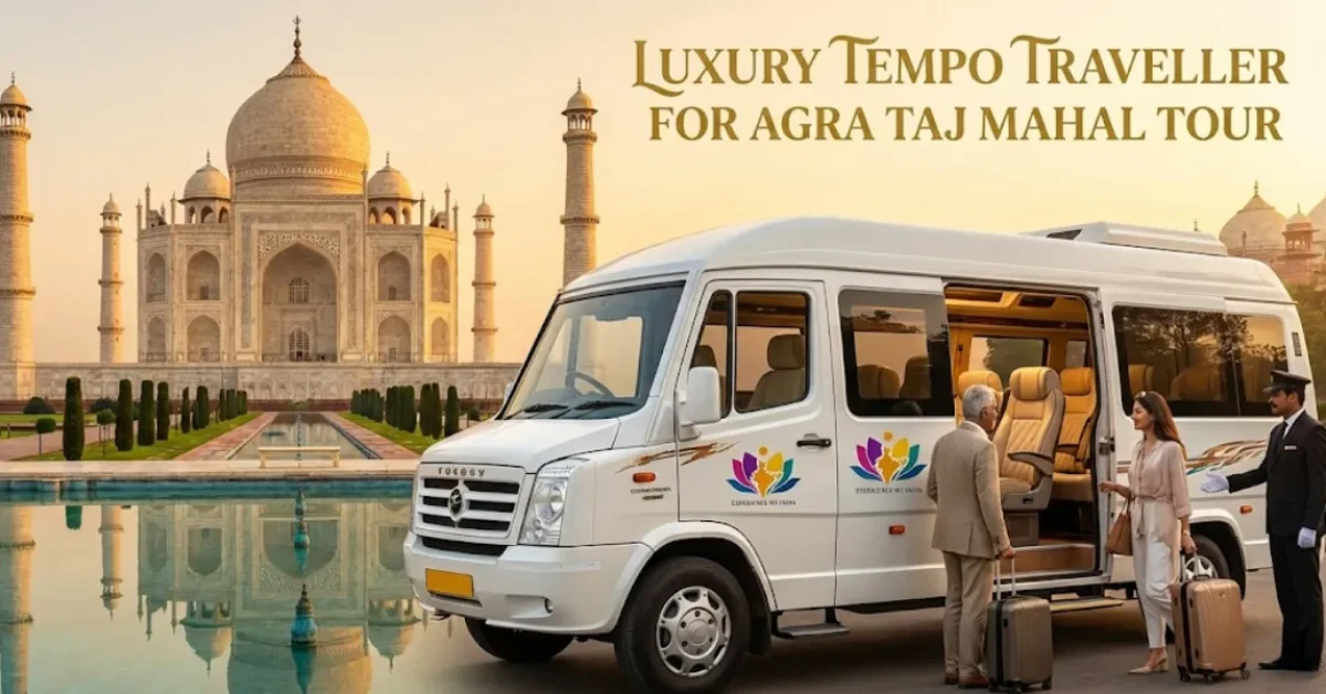 Luxury Tempo Traveller for Agra Taj Mahal Tour