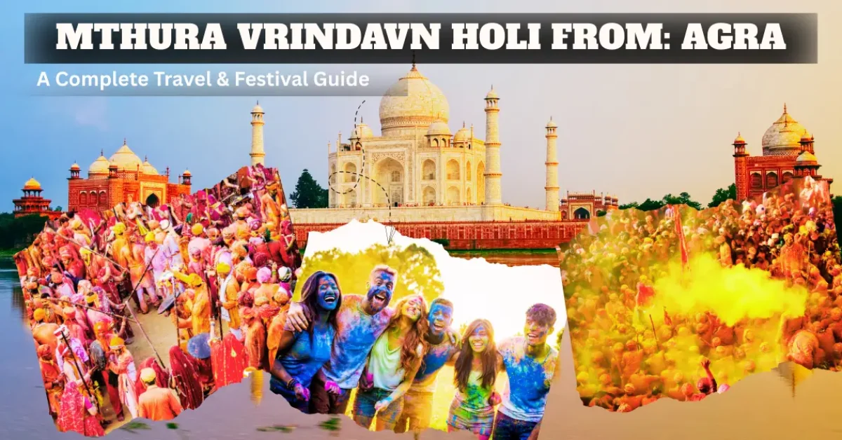Mathura Vrindavan Holi 2026 from Agra