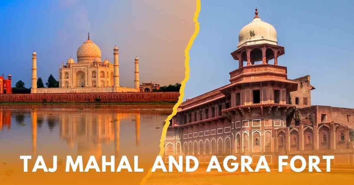 Taj Mahal and Agra Fort