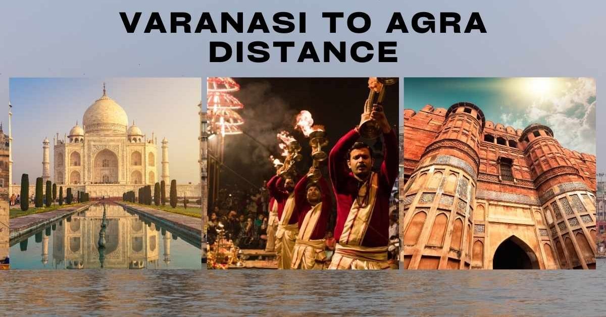 Varanasi to Agra Distance